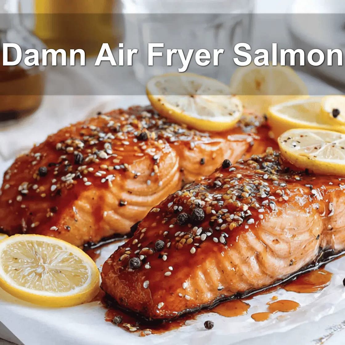 Damn Air Fryer Salmon
