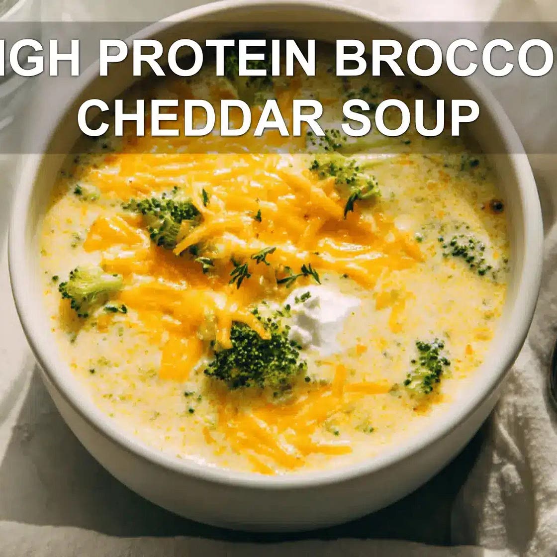 HIGH PROTEIN BROCCOLI CHEDDAR SOUP