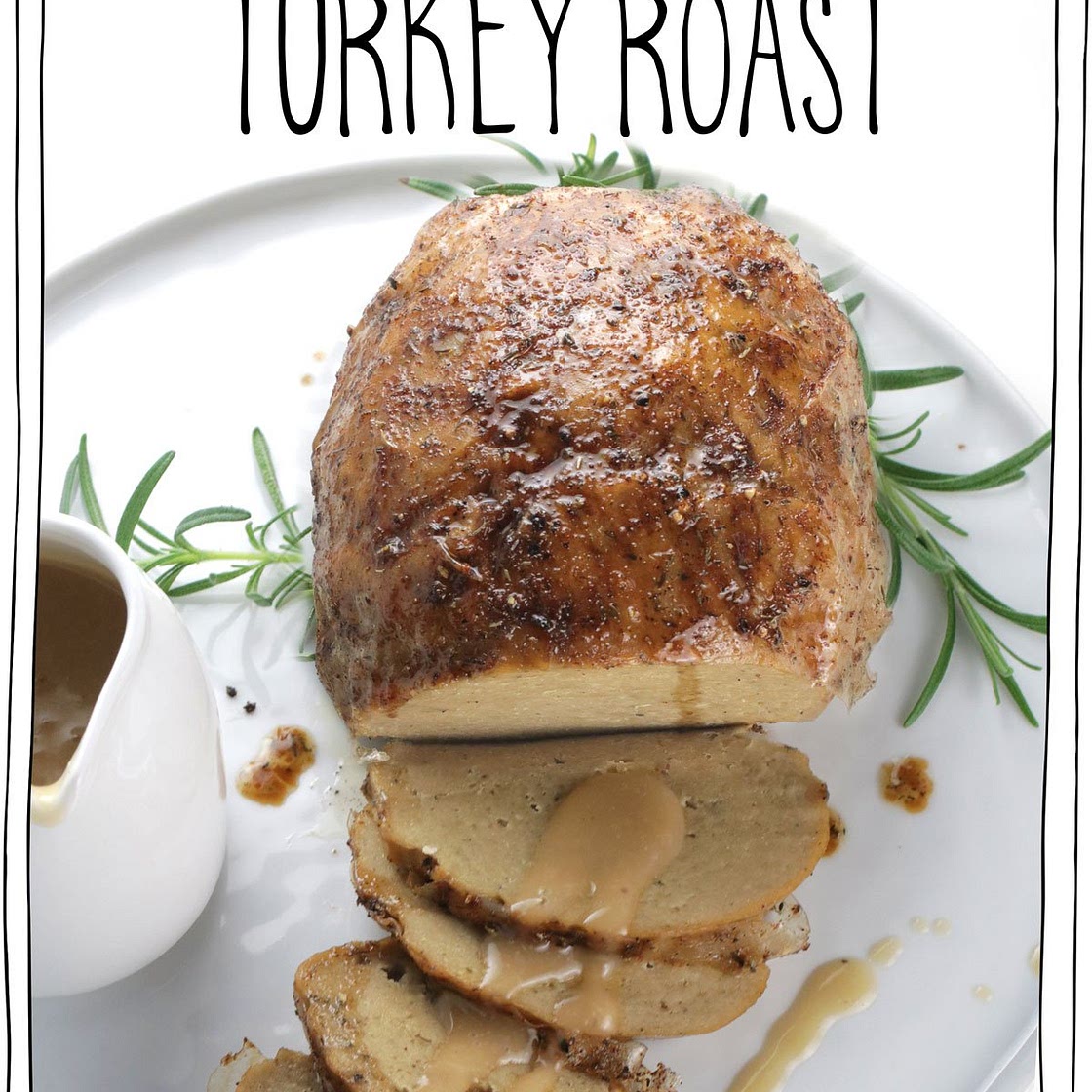 Best Vegan Turkey Roast (perfect for Thanksgiving)