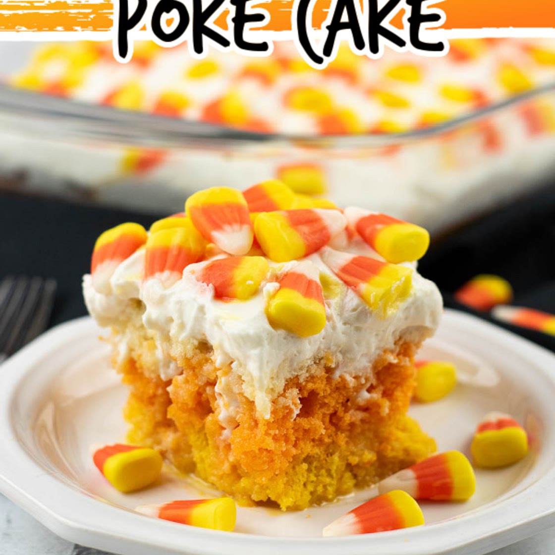 CANDY CORN POKE CAKE