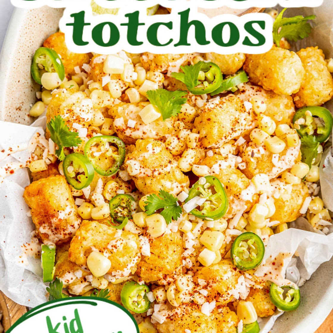 MEXICAN STREET CORN TOTCHOS RECIPE {Tater Tots Nachos}