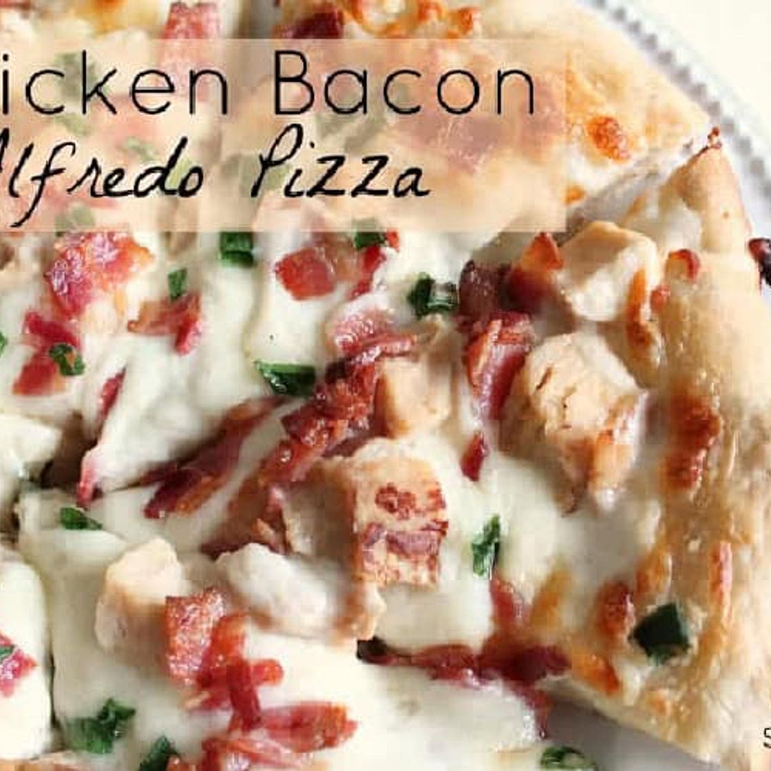 Chicken Bacon Alfredo Pizza Recipe