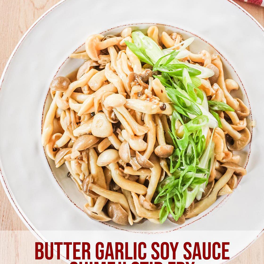 Butter Garlic Soy Sauce Shimeji Stir Fry