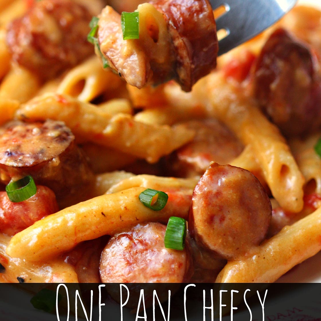 One Pan Cheesy Smoked Sausage & Pasta Recipe