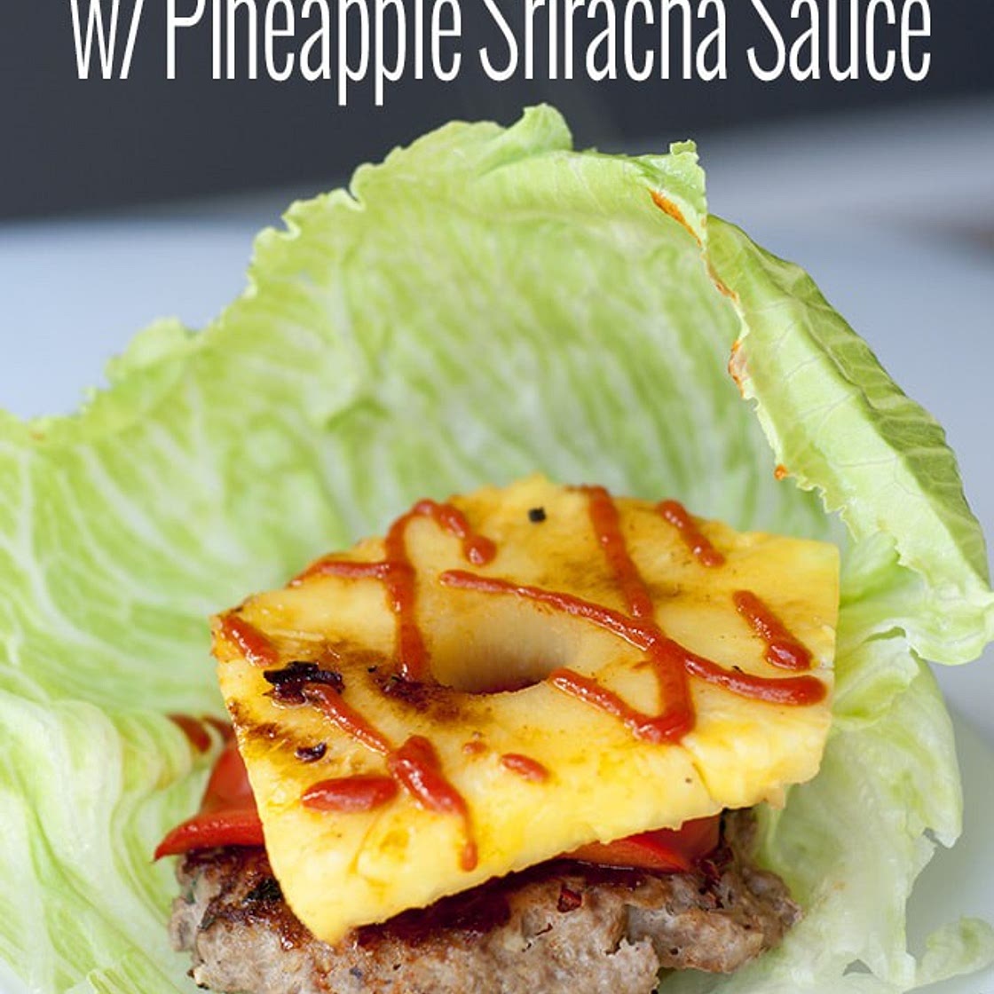Sweet n’ Spicy Turkey Burgers w/ Pineapple Sriracha Sauce