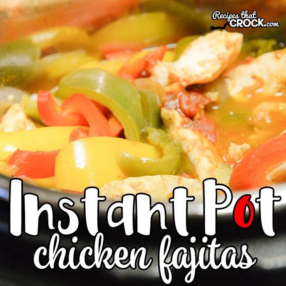 Instant Pot Chicken Fajitas