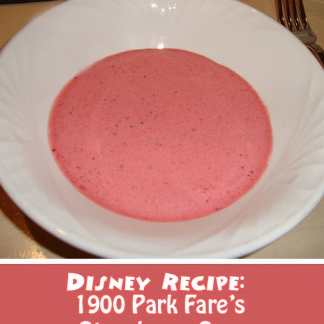 Strawberry Soup at 1900 Park Fare - Grand Floridian