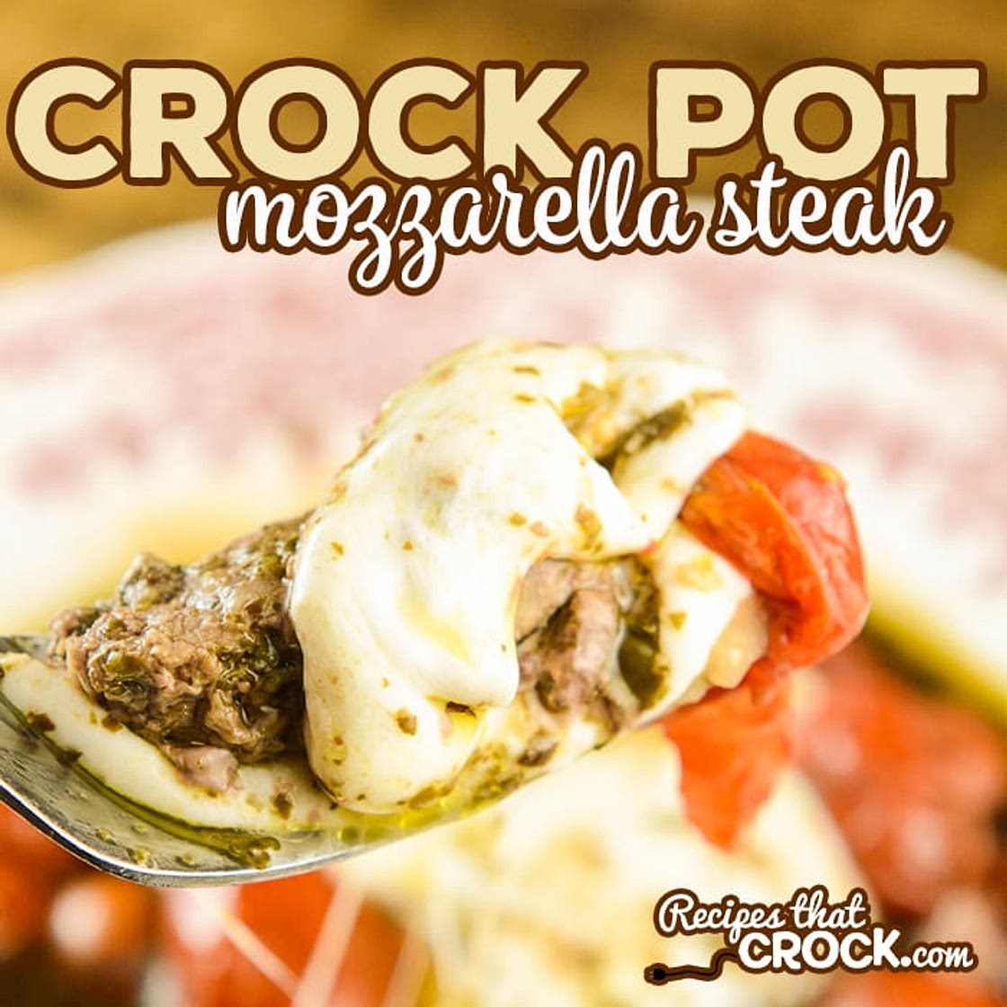 Crock Pot Mozzarella Steak