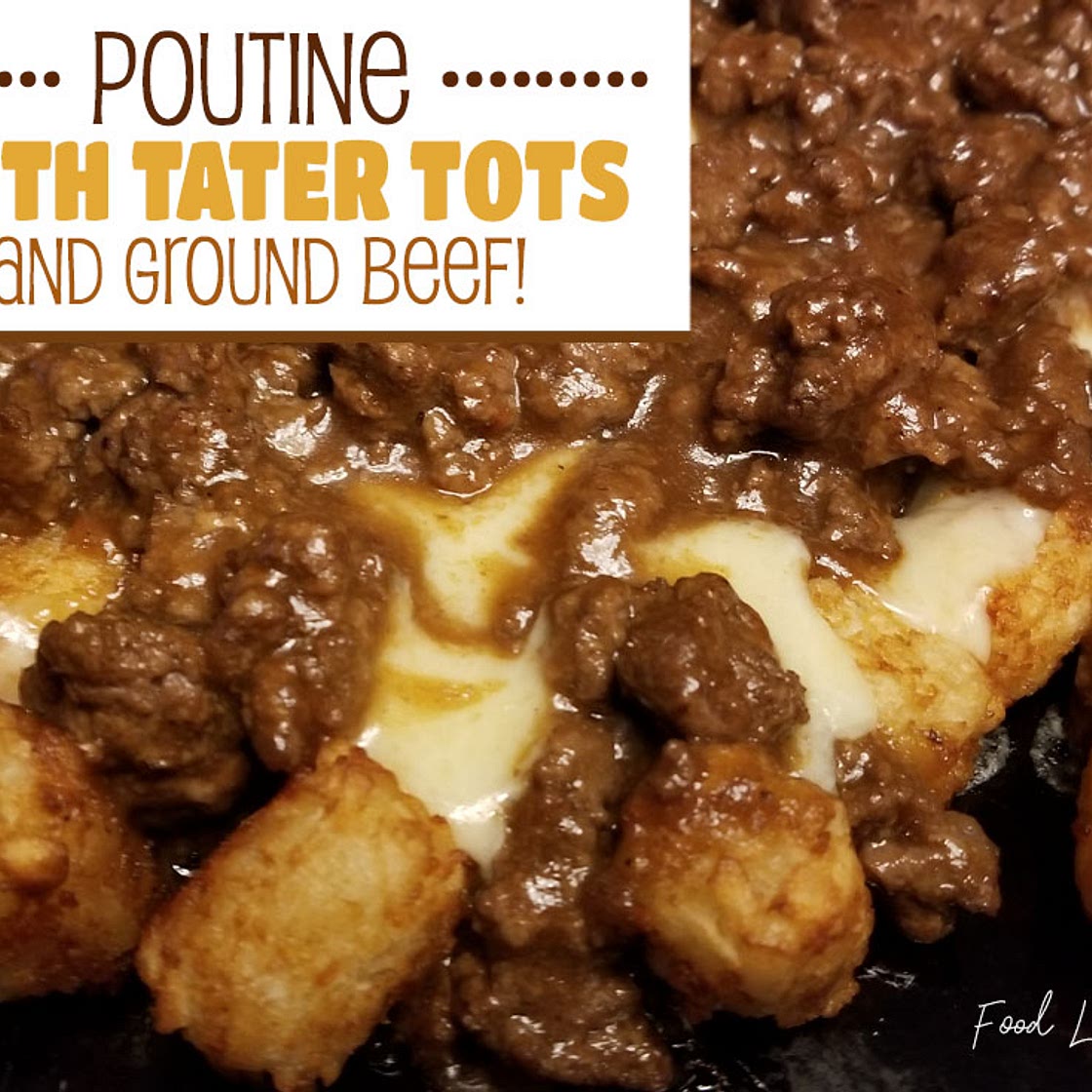 Cheesy Tater Tot Poutine