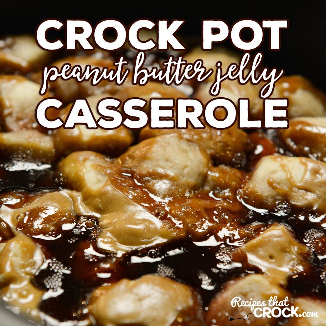 Crock Pot Peanut Butter Jelly Casserole