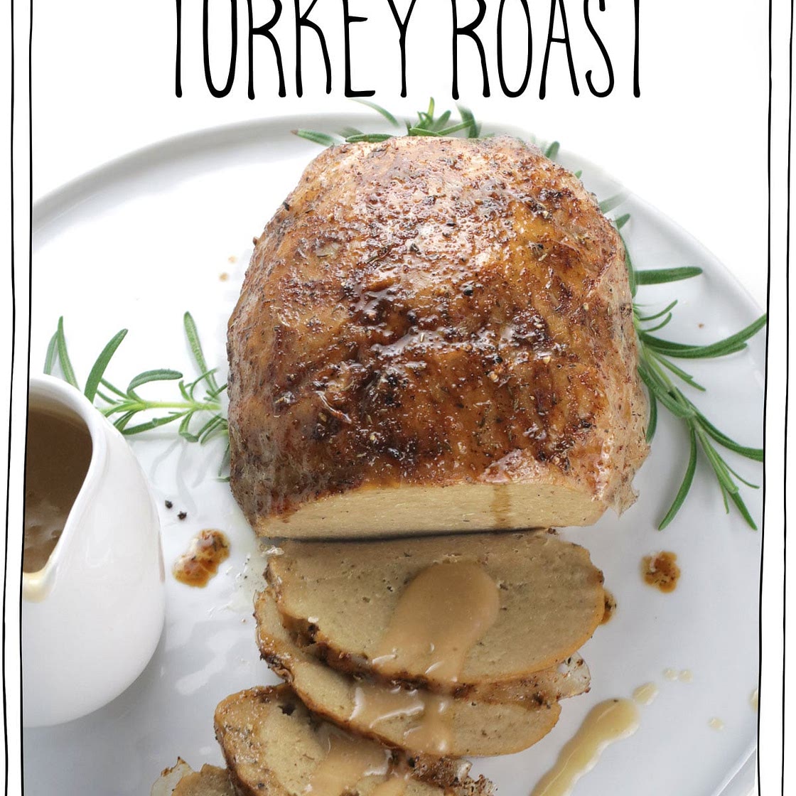 Best Vegan Turkey Roast (perfect for Thanksgiving)