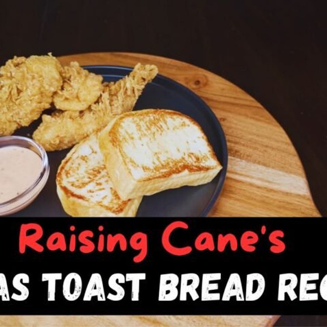 Raising Cane's Texas Toast Bread Recipe