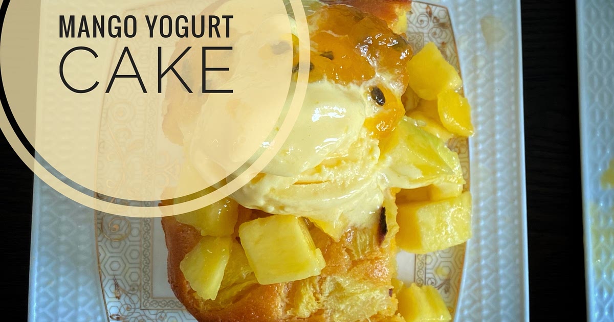 Mango yogurt cake 🥭 Recipe | Samsung Food App