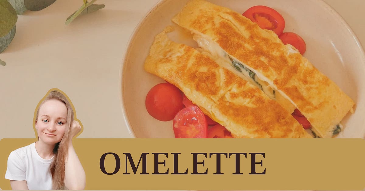 Omelette Recipe | Samsung Food App