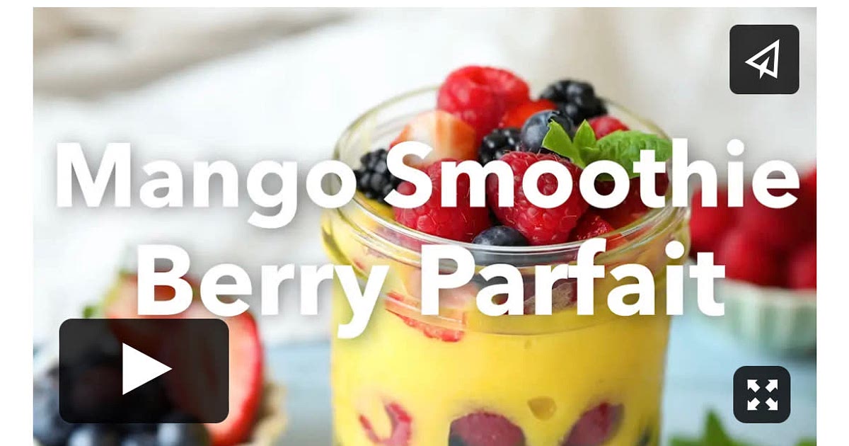 Mango Smoothie Berry Parfait Recipe | Samsung Food App