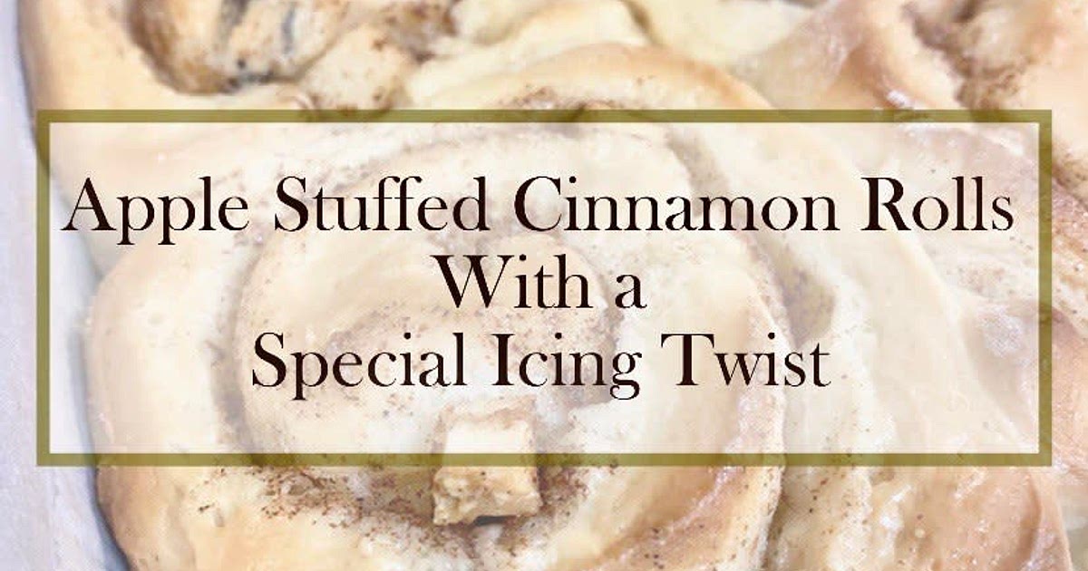 Apple Stuffed Cinnamon Rolls With a Special Icing Twist! Recipe | Samsung Food App