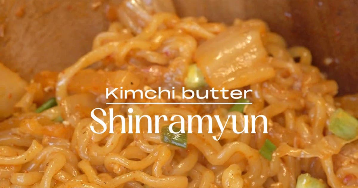 Kimchi butter ramyun Recipe | Samsung Food App