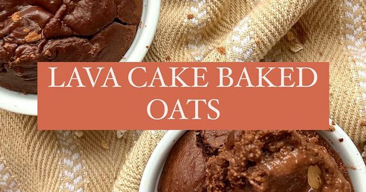 Lava Cake Baked Oats Recipe | Samsung Food App
