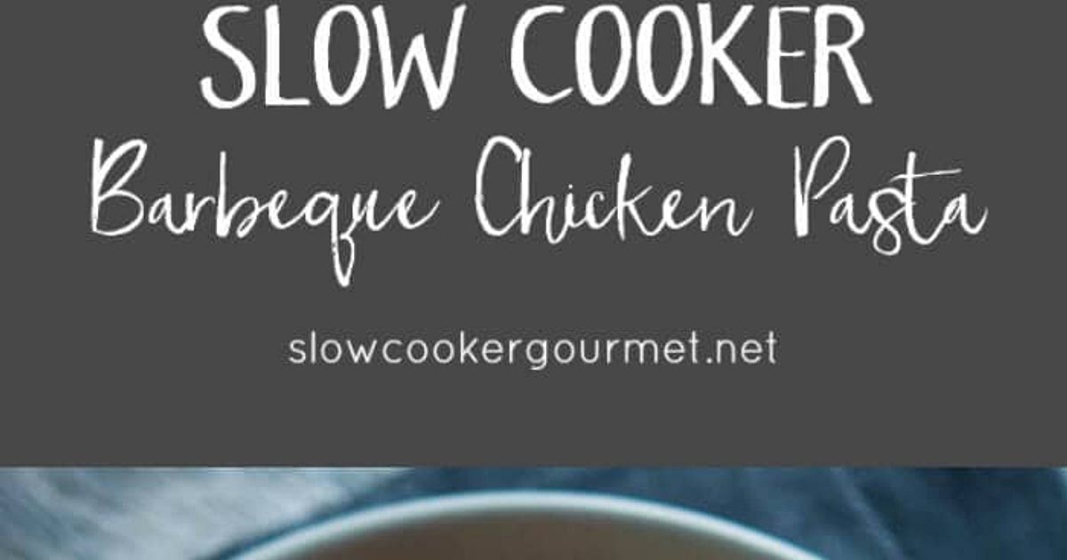 Slow Cooker Barbecue Chicken Pasta Recipe | Samsung Food App
