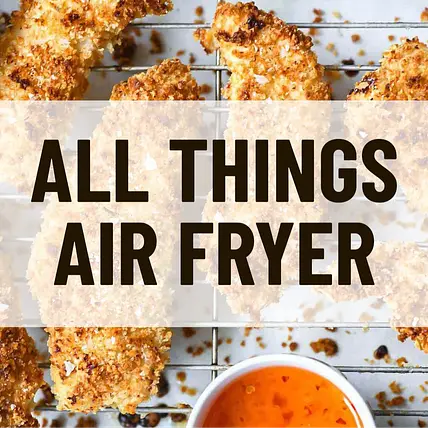 All Things Air Fryer