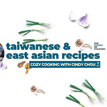 The Sound of Cooking Taiwanese and East Asian Recipes